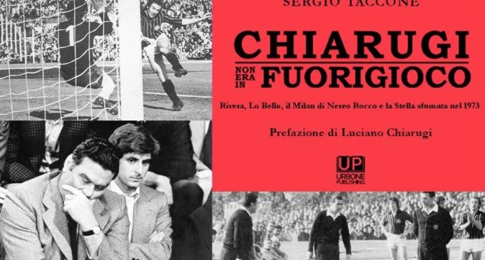 Un libro su Lazio-Milan del ’73 e quel gol ingiustamente annullato a Chiarugi da Lo Bello